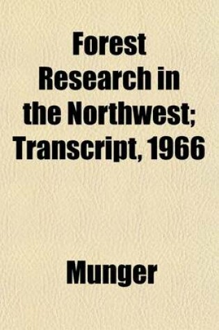 Cover of Forest Research in the Northwest; Transcript, 1966