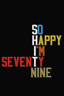 Book cover for So Happy I'm Seventy Nine