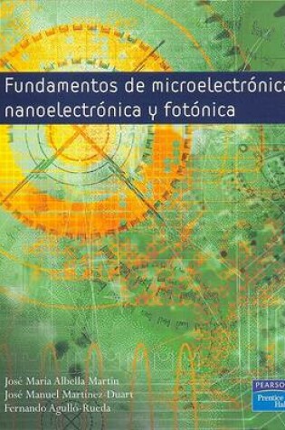 Cover of Fundamentos de Microelectronica, Nanoelectronica y Fotonica