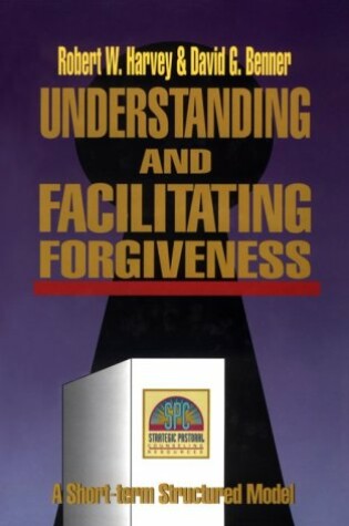 Cover of Understanding and Facilitating Forgiveness