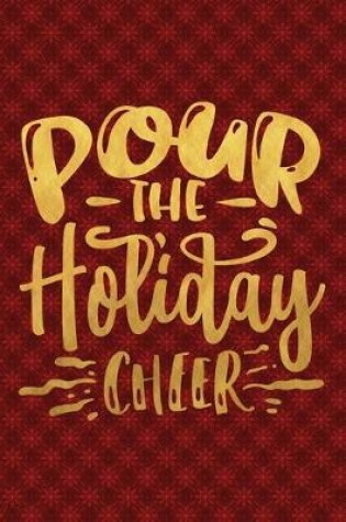 Cover of Pour The Holiday Cheer