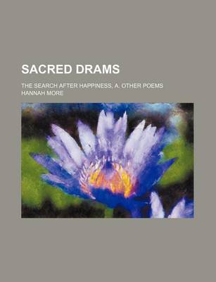 Book cover for Sacred Drams; The Search After Happiness, A. Other Poems