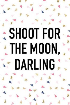 Book cover for Shoot for the Moon Darling