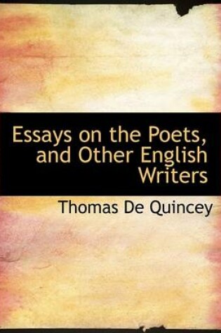 Cover of Essays on the Poets, and Other English Writers