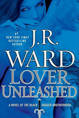Lover Unleashed by J R Ward