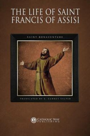 Cover of The Life of Saint Francis of Assisi