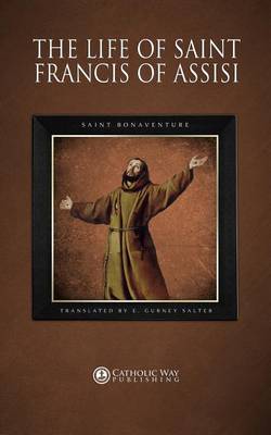 Book cover for The Life of Saint Francis of Assisi