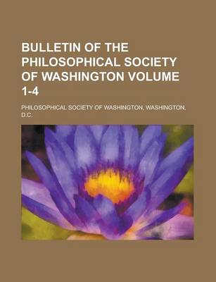 Book cover for Bulletin of the Philosophical Society of Washington Volume 1-4