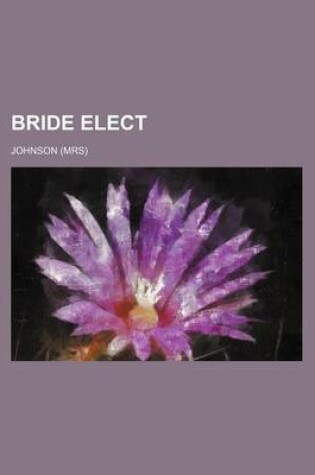 Cover of The Bride Elect