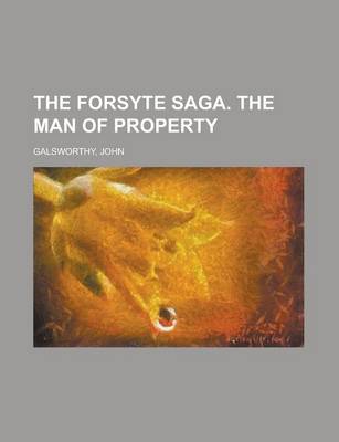 Book cover for The Forsyte Saga, Volume I.; The Man of Property