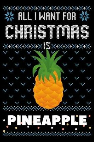 Cover of All I Want For Christmas Is Pineapple