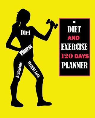 Cover of Diet and Exercise 120 Days Planner