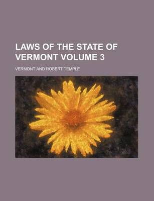 Book cover for Laws of the State of Vermont Volume 3