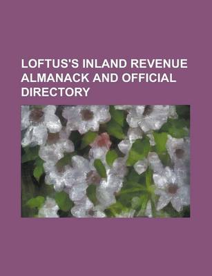 Book cover for Loftus's Inland Revenue Almanack and Official Directory