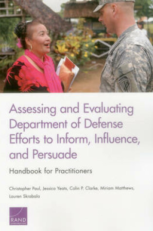Cover of Assessing and Evaluating Department of Defense Efforts to Inform, Influence, and Persuade: Handbook for Practitioners