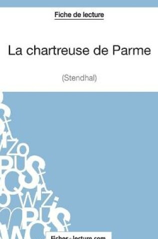 Cover of La chartreuse de Parme - Stendhal (Fiche de lecture)