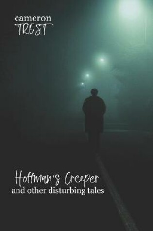 Cover of Hoffman's Creeper and Other Disturbing Tales