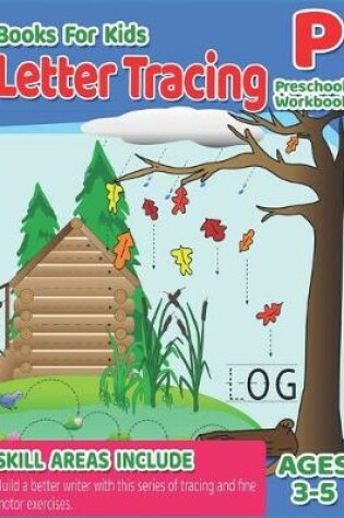 Cover of Preschool Workbook - Letter Tracing Books For Kids Ages 3-5