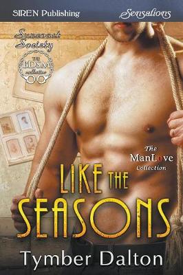 Book cover for Like the Seasons [suncoast Society] (Siren Publishing Sensations Manlove)