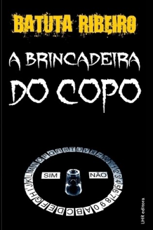 Cover of A brincadeira do copo