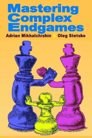 Cover of Mastering Complex Endgames