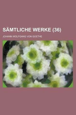 Cover of Samtliche Werke (36 )