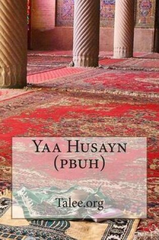 Cover of Yaa Husayn (pbuh)