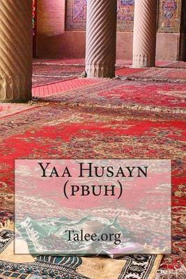 Book cover for Yaa Husayn (pbuh)