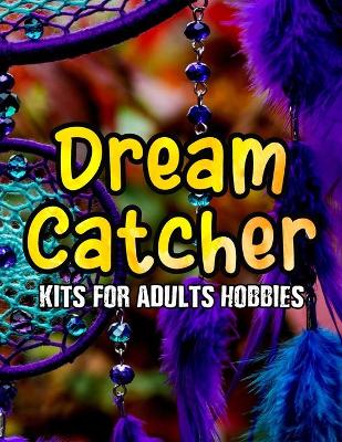 Book cover for Dream Catcher Kits for Adults Hobbies