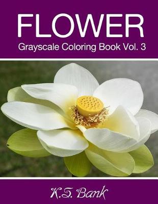 Book cover for Flower Grayscale Coloring Book Vol. 3