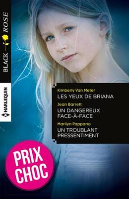 Book cover for Les Yeux de Briana - Un Dangereux Face-A-Face - Un Troublant Pressentiment