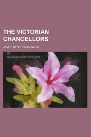 Cover of The Victorian Chancellors