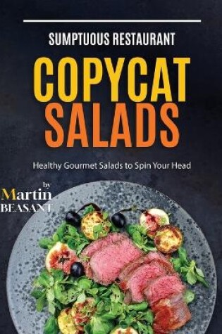 Cover of Sumptuous Restaurant Copycat Salads