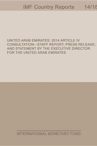Cover of United Arab Emirates:2014 Article IV Consultation-Staff Report; Press Release; And Statement by the Executive Director for the United Arab Emirates