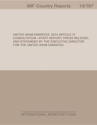 Book cover for United Arab Emirates:2014 Article IV Consultation-Staff Report; Press Release; And Statement by the Executive Director for the United Arab Emirates