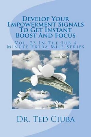 Cover of Develop Your Empowerment Signals To Get Instant Boost And Focus