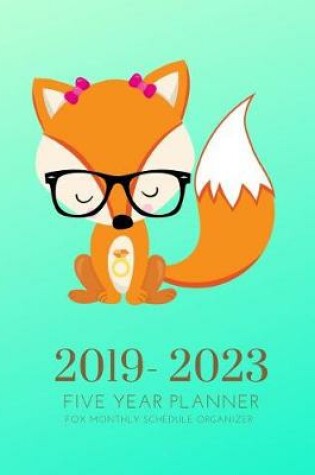 Cover of 2019-2023 Five Year Planner Sly Fox Goals Monthly Schedule Organizer