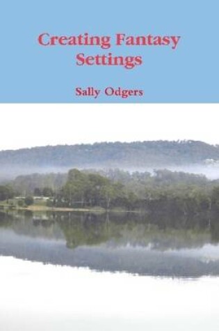 Cover of Creating Fantasy Settings