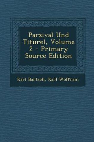 Cover of Parzival Und Titurel, Volume 2 - Primary Source Edition