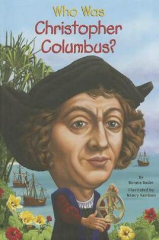 Cover of Who Was Christopher Columbus?