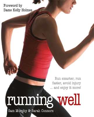 Book cover for Running Well: Run Smarter, Run Faster, Avoid Injury and Enjoy it More