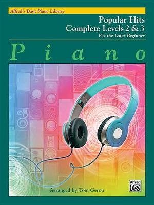 Cover of Alfred's Basic Piano Library Popular Hits Complete, Bk 2 & 3