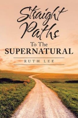Cover of Straight Paths to the Supernatural