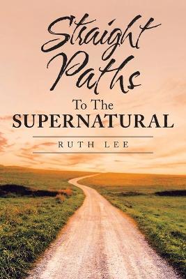 Book cover for Straight Paths to the Supernatural