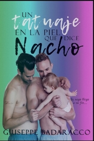 Cover of Un tatuaje en la piel que dice Nacho