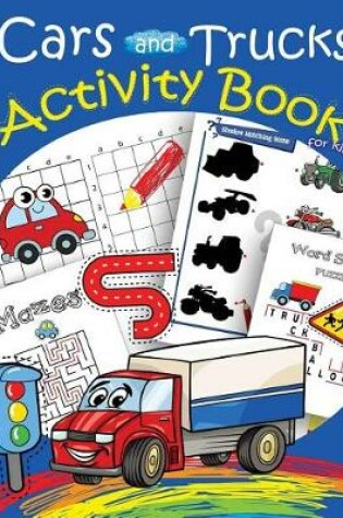 Cover of Cars and Trucks Activity Book for kids
