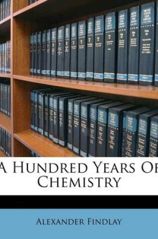 Cover of A Hundred Years of Chemistry