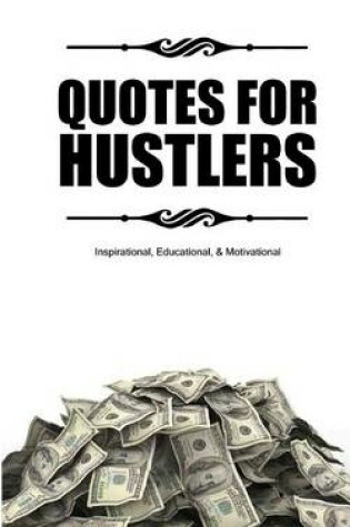 Cover of Quotes for Hustlers