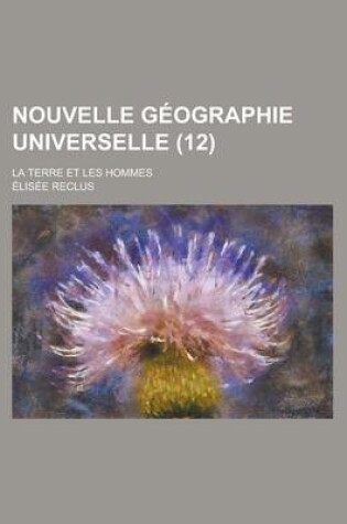 Cover of Nouvelle Geographie Universelle; La Terre Et Les Hommes (12)