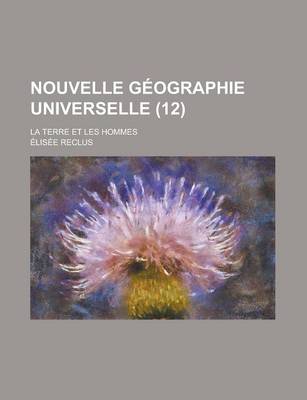 Book cover for Nouvelle Geographie Universelle; La Terre Et Les Hommes (12)